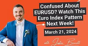 EURUSD: Watch This Euro Index Pattern Next Week! (March 21, 2024)