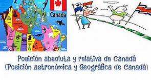 Posición Absoluta y Relativa de Canadá.(Posición Astronómica y Geográfica de Canadá)2021