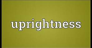 Uprightness Meaning