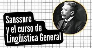 Saussure y el curso de Lingüística General