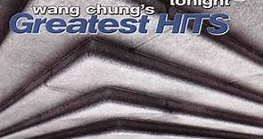 Wang Chung - Everybody Wang Chung Tonight - Wang Chung's Greatest Hits