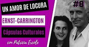 MAX ERNST Y LEONORA CARRINGTON, UN AMOR DE LOCURA. Cápsula Cultural 8 con Patricia Ércole