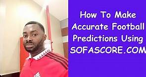 How To Make Accurate Football Predictions Using Sofascore.com | Accurate Betting Tips