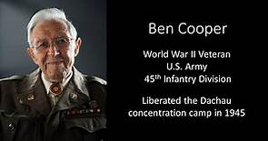 Ben Cooper WWII Veteran & Liberator of Dachau Concentration Camp