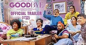 Goodbye - Official Trailer | Amitabh B, Rashmika M | Ektaa K | Vikas B | In Cinemas 7th Oct 2022