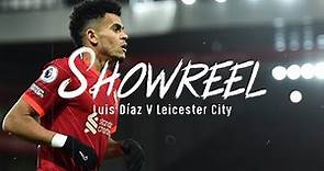 Luis Diaz Showreel: Brilliant Premier League debut against Leicester