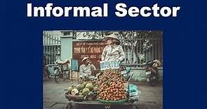 What is the Informal Sector?