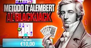 Metodo D'Alembert al Blackjack: 99.5% Probabilità di Vincita?