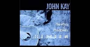 John Kay "Heretics & Privateers"