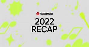 YouTube Music 2022 RECAP