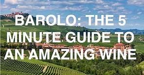 Barolo: the 5 minute guide to an amazing wine
