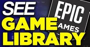 How to See Game Library on Epic Games Website - 2024