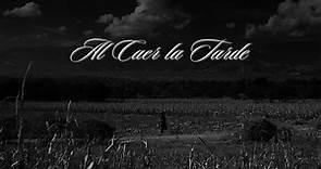Al Caer la Tarde - Trailer