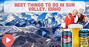 Best Things to Do in Sun Valley, Idaho