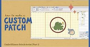How to Digitize a Custom Patch Design | Fill Stitch | Embrilliance StitchArtist