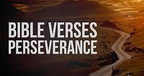 Bible verses and quotes about perseverance / endurance