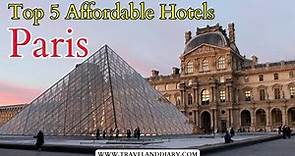 Top 5 Affordable Hotels in Paris | Best Hotels in Paris
