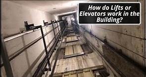 How do the Lift work in the Building | How do Elevators Work in the Building | Lift and Lift Shaft