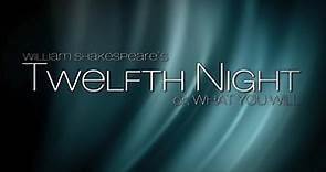 Twelfth Night, or What You Will TRAILER