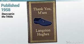 Langston Hughes' Thank You, Ma'am: Setting, Characters & Quotes