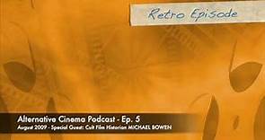 Alternative Cinema Podcast Ep. 5 - Film Historian Michael Bowen (audio)