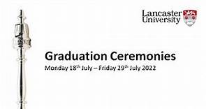 Lancaster University Graduation 10:30am Friday 22 July 2022