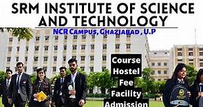 SRM institute of science and Technology🎓Ghaziabad, UP|Campus tour |Courses|fee structure|Full Review