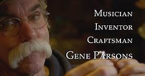 Musician, Inventor, Craftsman: Gene Parsons