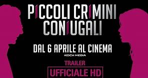 Piccoli Crimini Coniugali - Trailer Ufficiale | HD