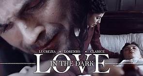 Lucrezia, Lorenzo & Clarice | Love In The Dark (+S3)