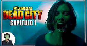 THE WALKING DEAD: DEAD CITY - CAPITULO 1