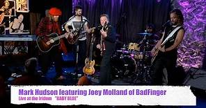 Mark Hudson featuring Joey Molland of Badfinger "Baby Blue"