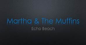 Martha & The Muffins Echo Beach Lyrics