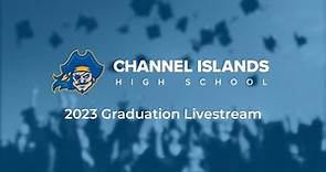 Channel Islands High School Graduation 2023