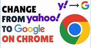 How to Change Search Engine from Yahoo to Google on Chrome
