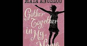 Plot summary, “Gather Together in My Name” by Maya Angelou in 4 Minutes - Book Review