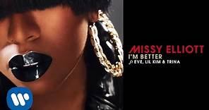 Missy Elliott - I'm Better Remix (feat. Eve, Lil Kim & Trina) [Official Audio]