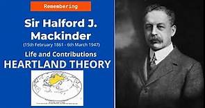 Birthday Special: Halford J. Mackinder | Heartland Theory Full Explanation | Criticisms
