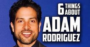 6 Things You May Not Know About Adam Rodriguez