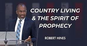 Country Living and the Spirit of Prophecy | Robert Hines