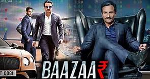 Baazaar Full Movie | Saif Ali Khan | Chitrangada Singh | Radhika Apte | Review & Facts HD