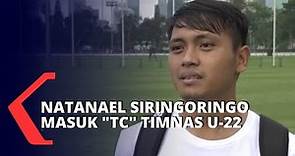 Natanael Siringoringo Dipanggil Masuk TC Timnas U-22