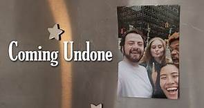 Coming Undone - Official Trailer