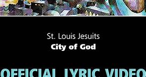 City of God – St. Louis Jesuits [OFFICIAL LYRIC VIDEO]