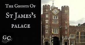 The Ghosts of St James’s Palace