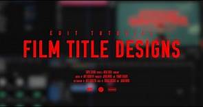 Film Title Designs Editing Tutorial