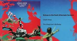 Uriah Heep - Echoes In The Dark (Alternate Version) (Official Audio)