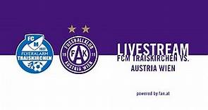 Livestream: FCM Traiskirchen vs. FK Austria Wien
