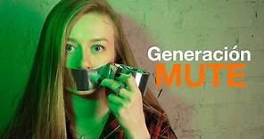 ¿Qué es la Generación Mute?