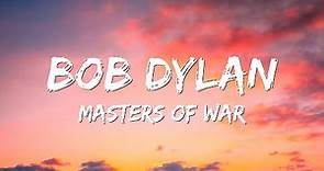 Bob Dylan - Masters of War (Lyrics)